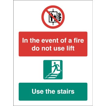 In the event of Fire Do Not Use Lift - Use Stairs In the event of Fire Do Not Use Lift - Use Stairs