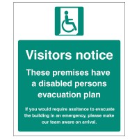 Visitors Notice - These Premises have a Disabled Persons Evacuation Plan Visitors Notice - These Premises have a Disabled Persons Evacuation Plan