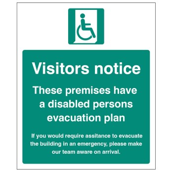 Visitors Notice - These Premises have a Disabled Persons Evacuation Plan Visitors Notice - These Premises have a Disabled Persons Evacuation Plan