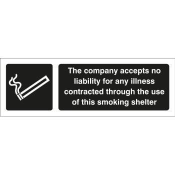 The Company Accepts No Liability for the Use of this Smoking Shelter The Company Accepts No Liability for the Use of this Smoking Shelter