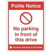 Polite Notice - No Parking in Front of this Drive Polite Notice - No Parking in Front of this Drive