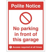 Polite Notice - No Parking in Front of this Garage Polite Notice - No Parking in Front of this Garage