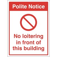 Polite Notice - No Loitering in front of this Building Polite Notice - No Loitering in front of this Building