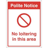 Polite Notice - No Loitering in this Area Polite Notice - No Loitering in this Area