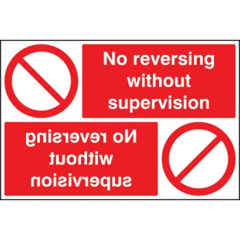 No Reversing without Supervision Reflection Sign - TESTTTTT!!!!! 
