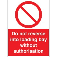 Do Not Reverse Into Loading Bay without Authorisation - TESTTTTT!!!!! Do Not Reverse Into Loading Bay without Authorisation - TESTTTTT!!!!!