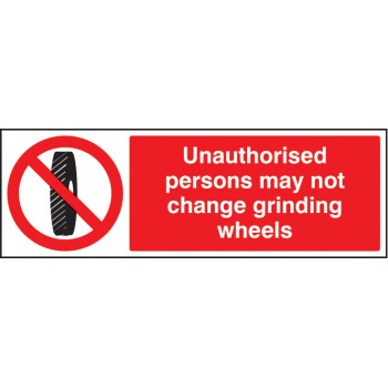 Unauthorised Persons May Not Change Grinding Wheel - TESTTTTT!!!!! 