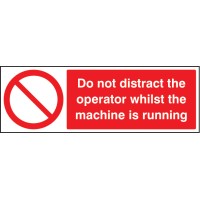Do Not Distract the Operator Whilst Machine Is Running - TESTTTTT!!!!! Do Not Distract the Operator Whilst Machine Is Running - TESTTTTT!!!!!