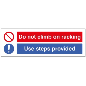 Do Not Climb On Racking - Use Steps Provided Do Not Climb On Racking - Use Steps Provided