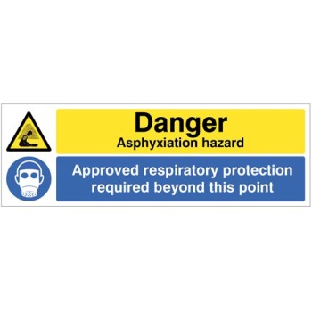 Danger - Asphyxiation - Hazard Approved Respiratory Protection Beyond this Point Danger - Asphyxiation - Hazard Approved Respiratory Protection Beyond this Point