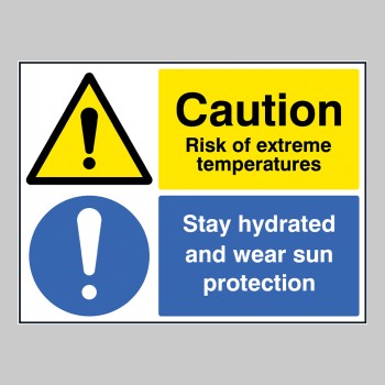 Caution - Risk of Extreme Heat - Keep Hydrated and Wear Sun Protection Caution - Risk of Extreme Heat - Keep Hydrated and Wear Sun Protection