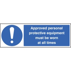 Approved Personal Protective Equipment Must be Worn At All Times - TESTTTTT!!!!! Approved Personal Protective Equipment Must be Worn At All Times - TESTTTTT!!!!!