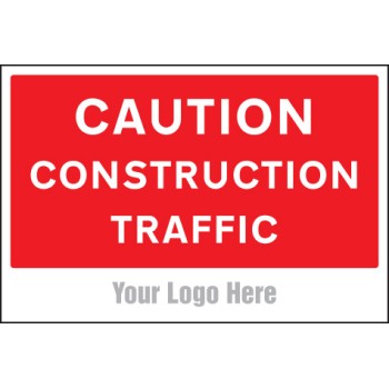 Caution - Construction Traffic - Add a Logo - Site Saver - TESTTTTT!!!!! 
