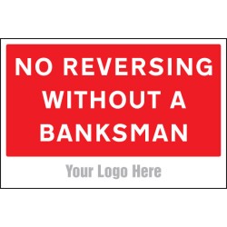 No Reversing without a Banksman - Add a Logo - Site Saver - TESTTTTT!!!!! 