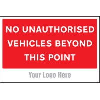 No Unauthorised Vehicles Beyond this Point - Add a Logo - Site Saver - TESTTTTT!!!!! No Unauthorised Vehicles Beyond this Point - Add a Logo - Site Saver - TESTTTTT!!!!!