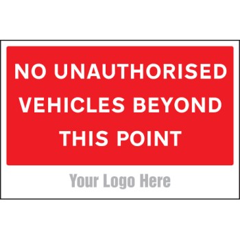 No Unauthorised Vehicles Beyond this Point - Add a Logo - Site Saver - TESTTTTT!!!!! 