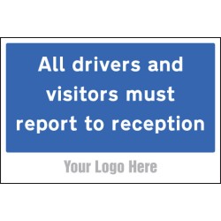 All Drivers and Visitors Must Report to Reception - Add a Logo - Site Saver - TESTTTTT!!!!! All Drivers and Visitors Must Report to Reception - Add a Logo - Site Saver - TESTTTTT!!!!!