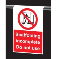 Scaffolding Incomplete - Do Not Use - Roll Top Sign - TESTTTTT!!!!! Scaffolding Incomplete - Do Not Use - Roll Top Sign - TESTTTTT!!!!!