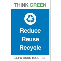 Think Green - Reduce - Reuse - Recycle Think Green - Reduce - Reuse - Recycle