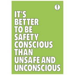 It's Better to Be Safety Conscious - Poster It's Better to Be Safety Conscious - Poster