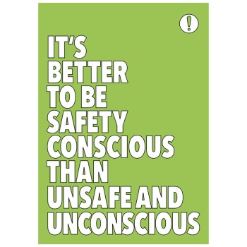 It's Better to Be Safety Conscious - Poster It's Better to Be Safety Conscious - Poster