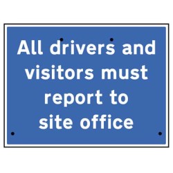 Re-Flex Sign - All Drivers and Visitors must Report to Site office Re-Flex Sign - All Drivers and Visitors must Report to Site office