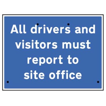 Re-Flex Sign - All Drivers and Visitors must Report to Site office Re-Flex Sign - All Drivers and Visitors must Report to Site office