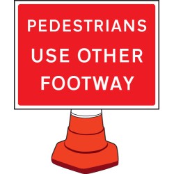 Pedestrians Please Use Other Footway - Cone Sign - TESTTTTT!!!!! Pedestrians Please Use Other Footway - Cone Sign - TESTTTTT!!!!!