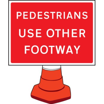 Pedestrians Please Use Other Footway - Cone Sign - TESTTTTT!!!!! Pedestrians Please Use Other Footway - Cone Sign - TESTTTTT!!!!!