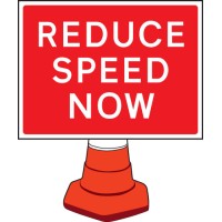 Reduce Speed Now - Cone Sign - TESTTTTT!!!!! Reduce Speed Now - Cone Sign - TESTTTTT!!!!!