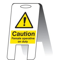 Caution - Female Operative On Duty - Lightweight Self Standing Sign - TESTTTTT!!!!! Caution - Female Operative On Duty - Lightweight Self Standing Sign - TESTTTTT!!!!!