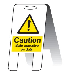 Caution - Male Operative On Duty - Lightweight Self Standing Sign - TESTTTTT!!!!! 
