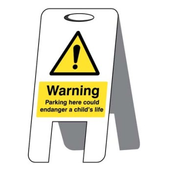 Caution - Parking Here Could Endanger a Child's Life - Lightweight Self Standing Sign Caution - Parking Here Could Endanger a Child's Life - Lightweight Self Standing Sign