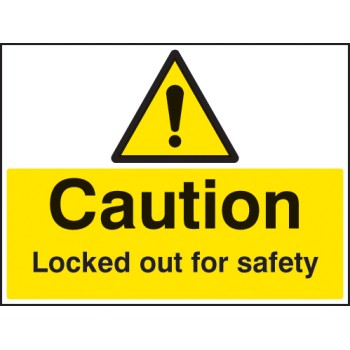 Caution - Locked Out for Safety Caution - Locked Out for Safety