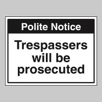 Notice - Trespassers Will be Prosecuted Notice - Trespassers Will be Prosecuted