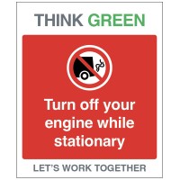 Think Green - Turn Off Engine When Stationery Think Green - Turn Off Engine When Stationery