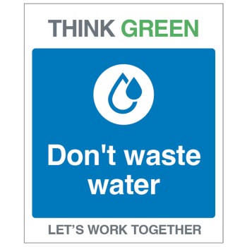 Think Green - Don't Waste Water Think Green - Don't Waste Water