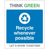 Think Green - Recycle Whenever Possible Think Green - Recycle Whenever Possible