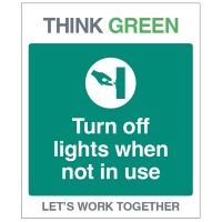 Think Green - Turn Off Lights When Not in Use Think Green - Turn Off Lights When Not in Use