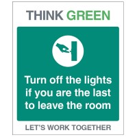 Think Green - Turn Off Lights if Last to Leave Think Green - Turn Off Lights if Last to Leave