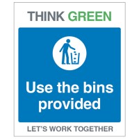Think Green - Use the Bins Provided Think Green - Use the Bins Provided
