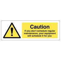 Caution - If you don't schedule regular maintenance Caution - If you don't schedule regular maintenance
