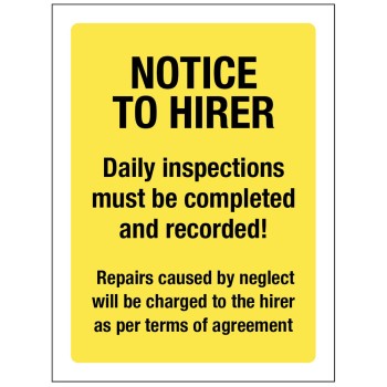 Notice to Hirer - Daily Inspections must be Completed Notice to Hirer - Daily Inspections must be Completed