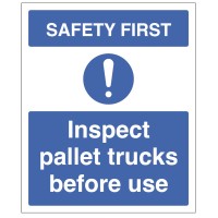 Safety First - Inspect Pallet Trucks before use Safety First - Inspect Pallet Trucks before use