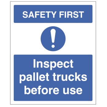 Safety First - Inspect Pallet Trucks before use Safety First - Inspect Pallet Trucks before use