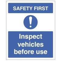 Safety First - Inspect Vehicles before use Safety First - Inspect Vehicles before use