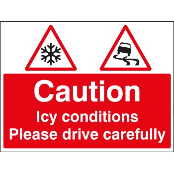 Caution - Icy Conditions Please Drive with Care Caution - Icy Conditions Please Drive with Care