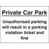 Private Car Park - Unauthorised Parking Will Result in a Ticket and Fine Private Car Park - Unauthorised Parking Will Result in a Ticket and Fine